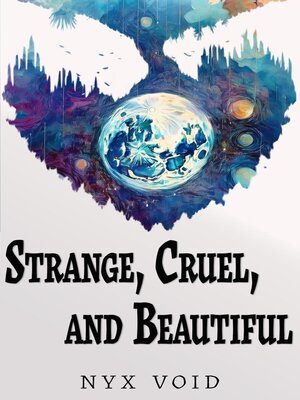 cover image of Strange, Cruel, and Beautiful